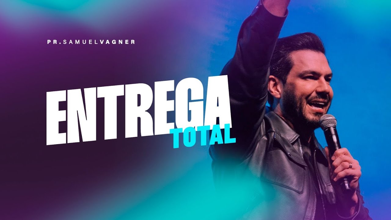 ENTREGA TOTAL | SAMUEL VAGNER