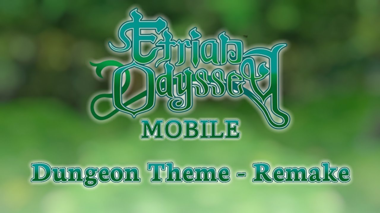 Etrian Odyssey Mobile ~ Dungeon Theme [Remake]