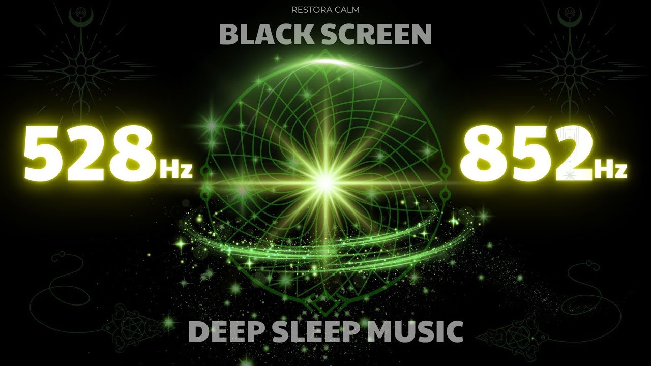 BLACK SCREEN SLEEP MUSIC | 528Hz & 852Hz for Better Sleep and Emotional Healing