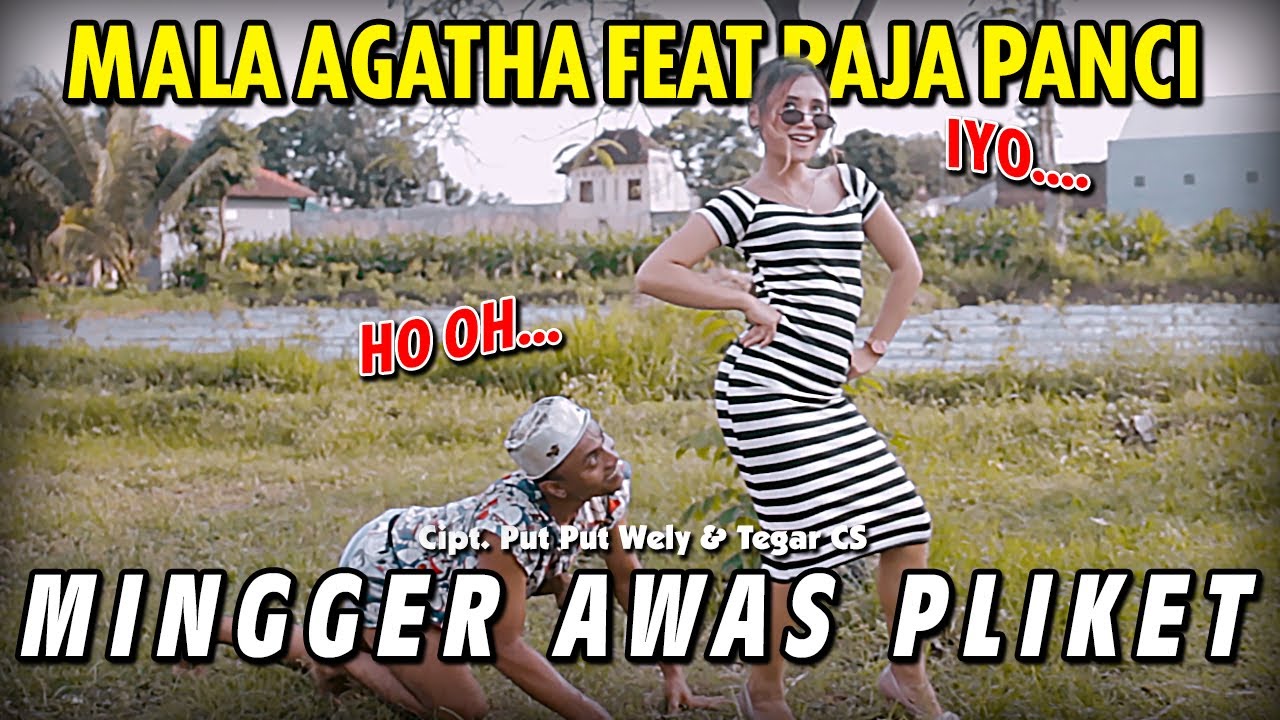 Mingger Awas Pliket - Mala Agatha Feat Raja Panci ( Official Music Video )