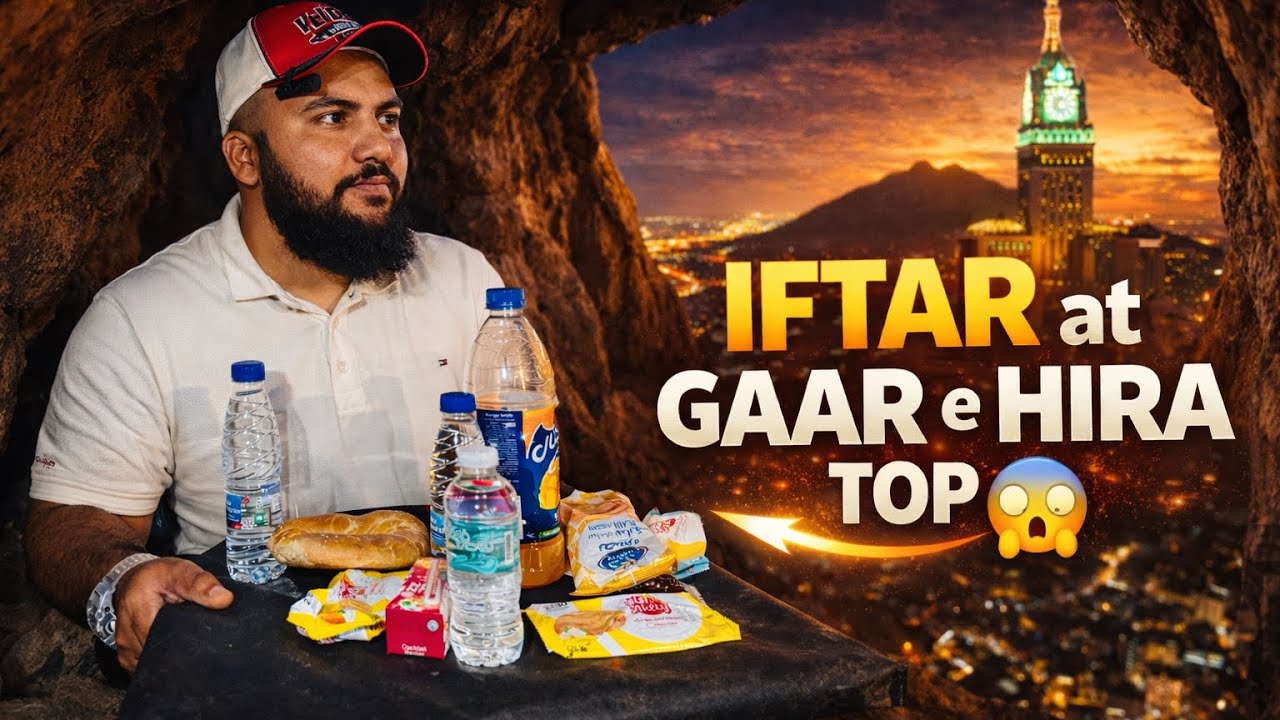 IFTAR at the Top of Ghar-e-Hira 😲 Rozy ki halat mein bohat mushkil upar pohnchyb🥹 