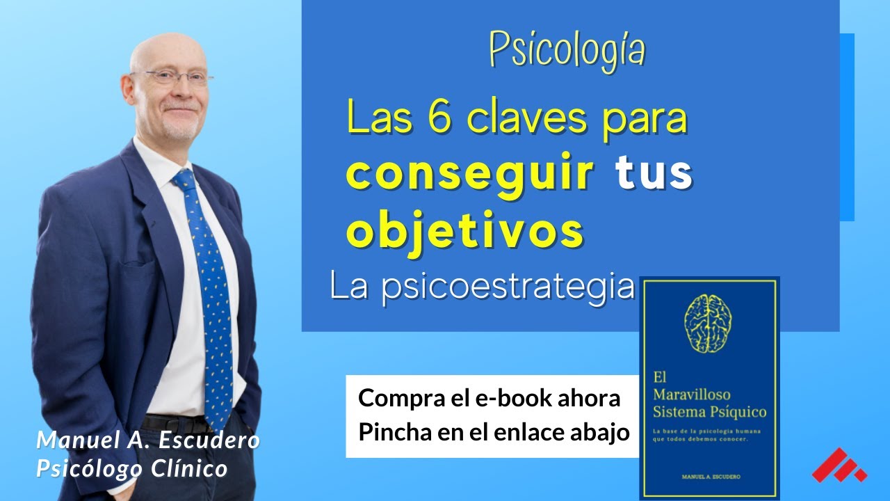 👉 Alcanzar metas y objetivos: Las 6 CLAVES para conseguirlo (psicologia) | MANUEL ESCUDERO