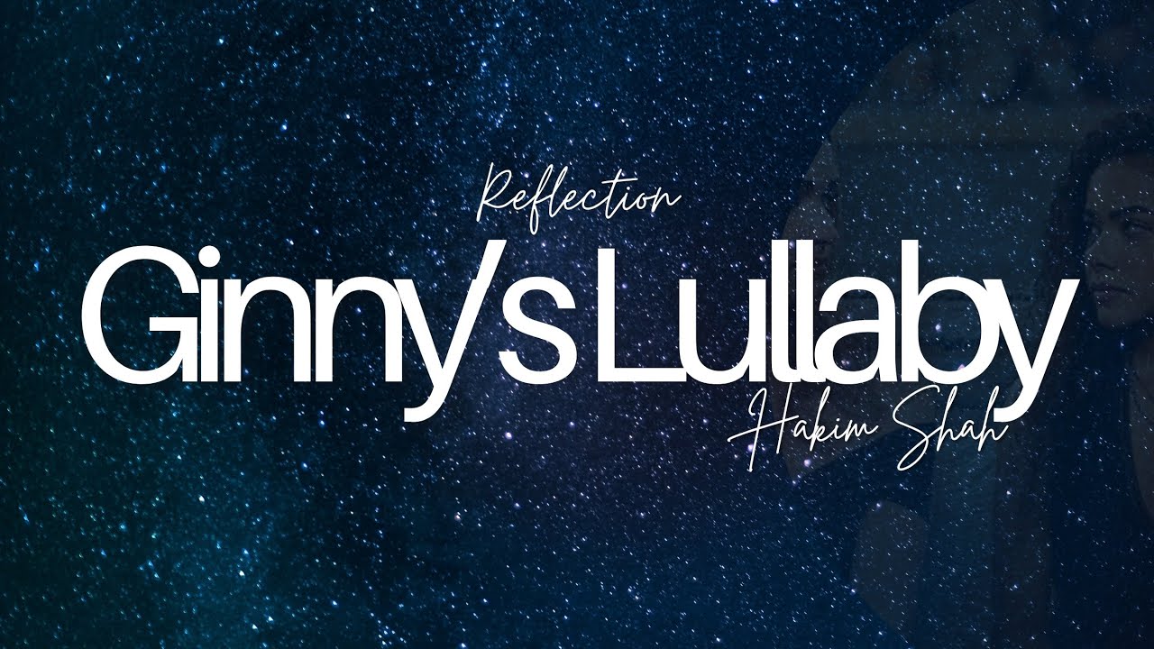 Reflection (Ginny’s Lullaby) - Hakim Shah | Ginny & Georgia 