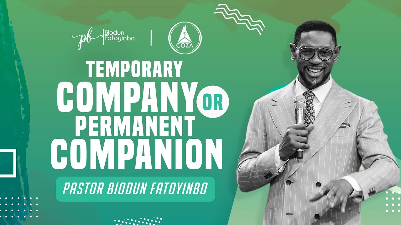 Temporary Company or Permanent Companion | Pastor Biodun Fatoyinbo | #COZASundays 14-08-2022