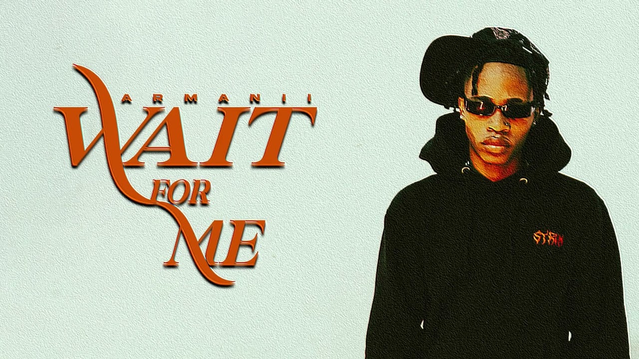 ARMANII - WAIT FOR U (Official Remix) [Future ft. Drake & Tems]