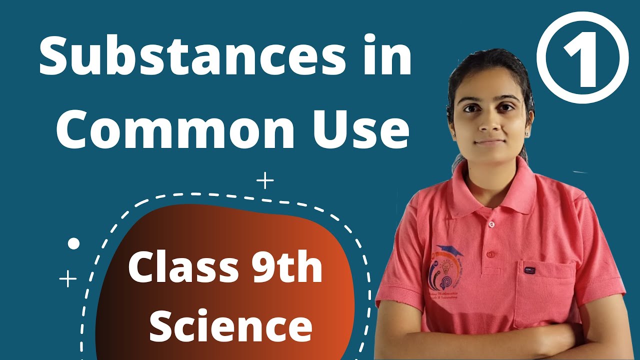 Substances in Common Use Class 9th Science Part 1