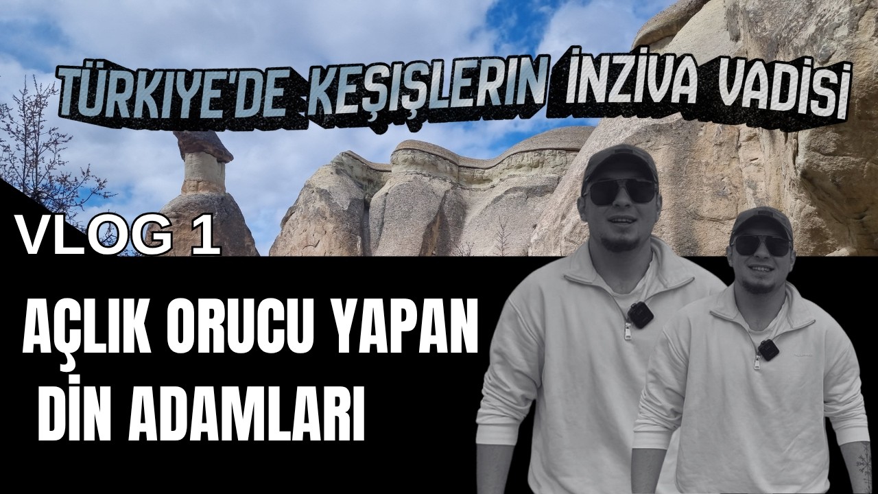 T&uuml;rkiye'de Keşişlerin İnziva Vadisi- Vlog & Belgesel 1