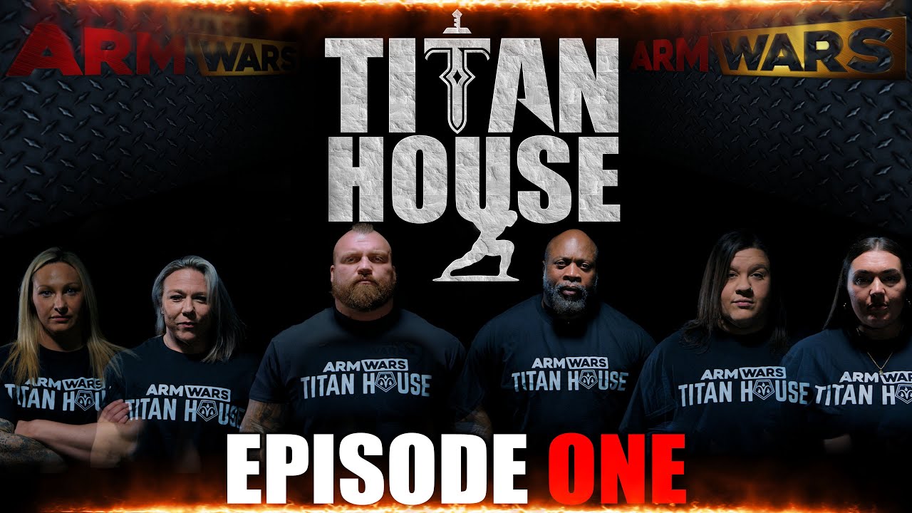 ARM WARS «TITAN HOUSE» — ЭПИЗОД 1 — ТРЕНИРОВКА СИЛЬНЕЙШИХ СПОРТСМЕНОВ НА ЗЕМЛЕ ПРОФЕССИОНАЛЬНЫЙ А...