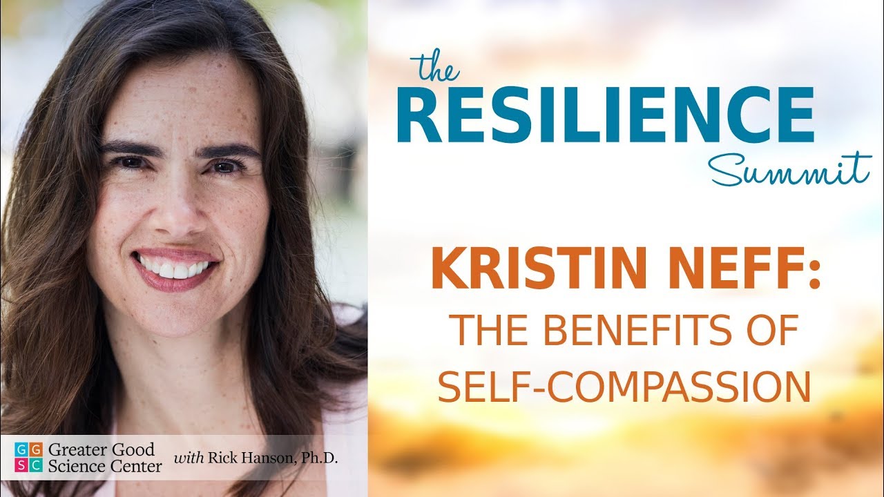 Kristin Neff and Rick Hanson: The Benefits of Self-Compassion