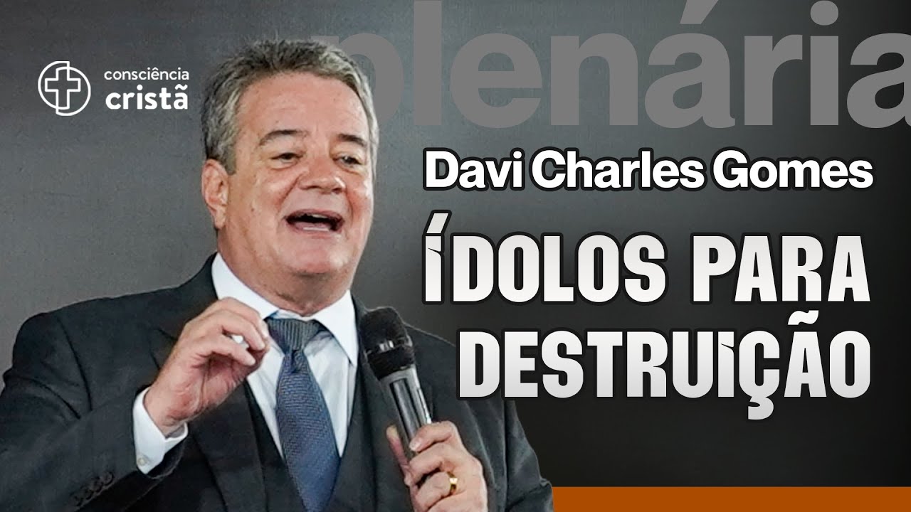 Criando Ídolos para destruição - Plenária [+Davi Charles Gomes] CC 2025