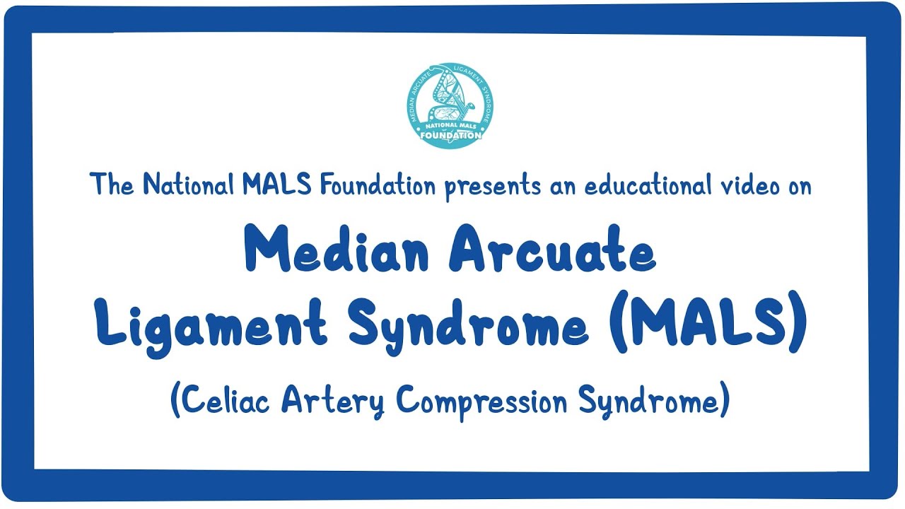 Living with Median Arcuate Ligament Syndrome (MALS): Symptoms and What to Know