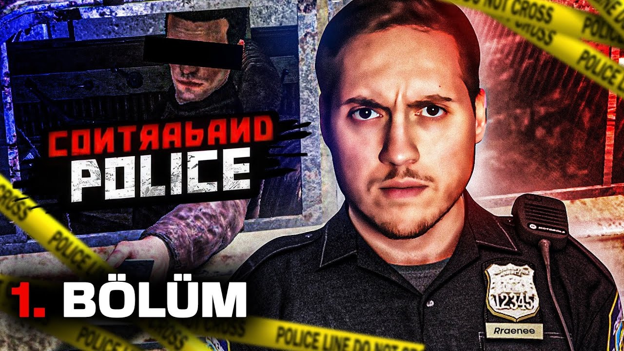 SINIRDAN RAHAT GEÇİŞ YOK! | CONTRABAND POLICE | BÖLÜM 1 |