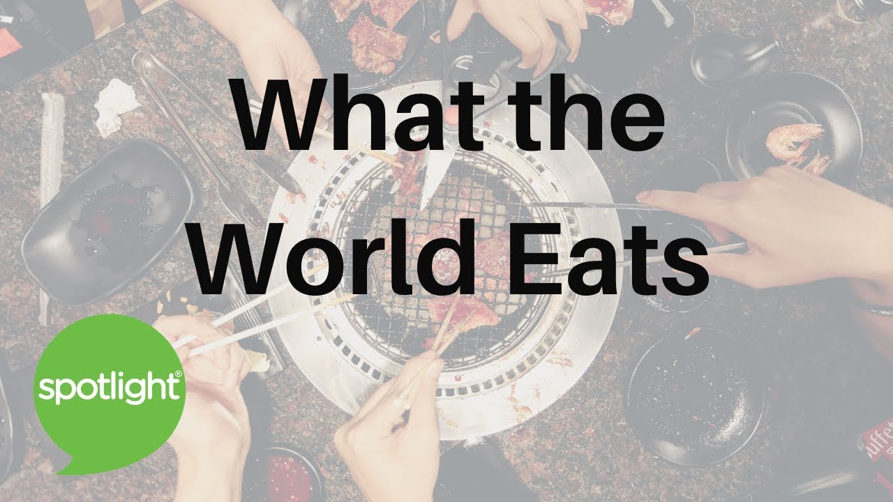 What the World Eats | practice English with Spotlight