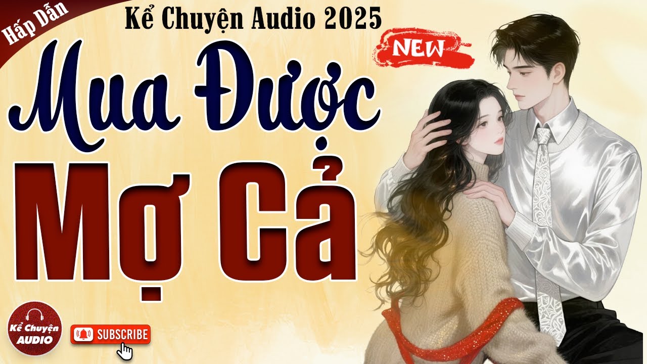 Truyện cậu mợ mới nhất 2025: Mua Được Mợ Cả - Kể chuyện audio đêm khuya