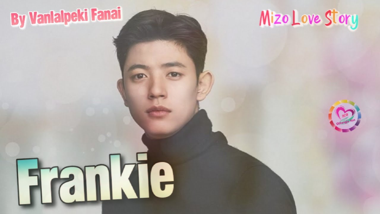 FRANKIE (Mizo Love Story)