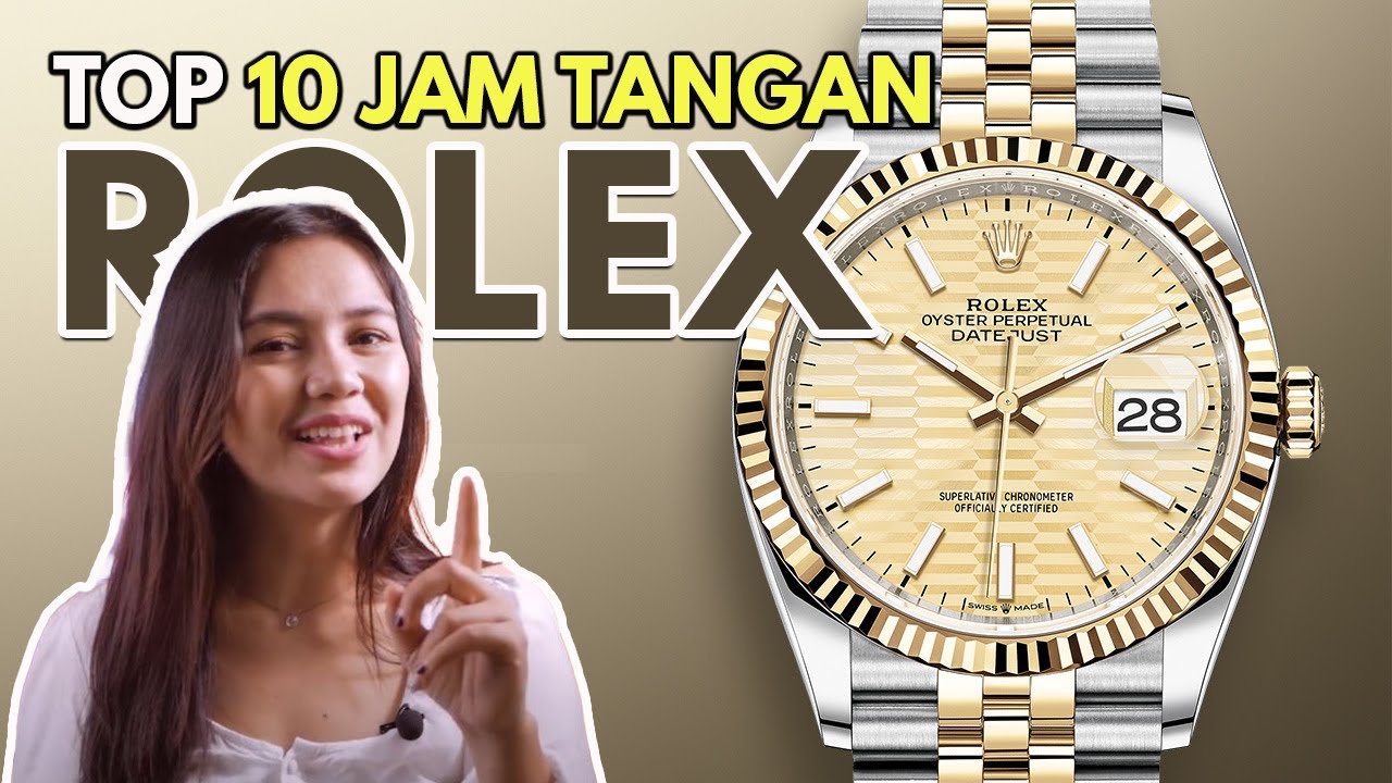 SUPER MEWAH! 10 REKOMENDASI JAM TANGAN ROLEX PRIA TERBAIK
