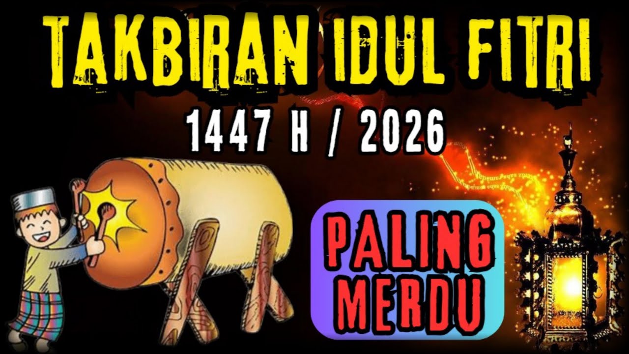 GEMA TAKBIRAN IDUL FITRI 2026 || TAKBIRAN IDUL FITRI PALING MERDU || TAKBIRAN IDUL FITRI 2026