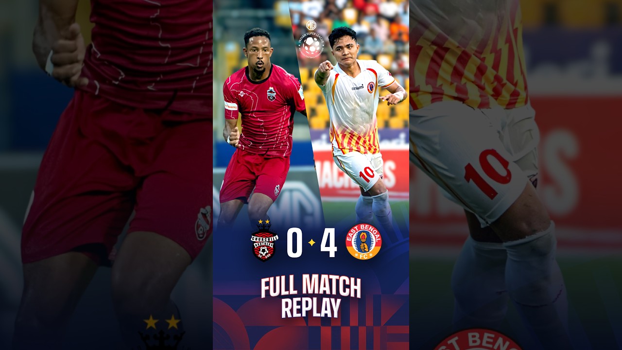 FULL REPLAY (English) : Churchill Brothers SC vs East Bengal FC (0-4) | MG ISL 2026-27 | GW 2