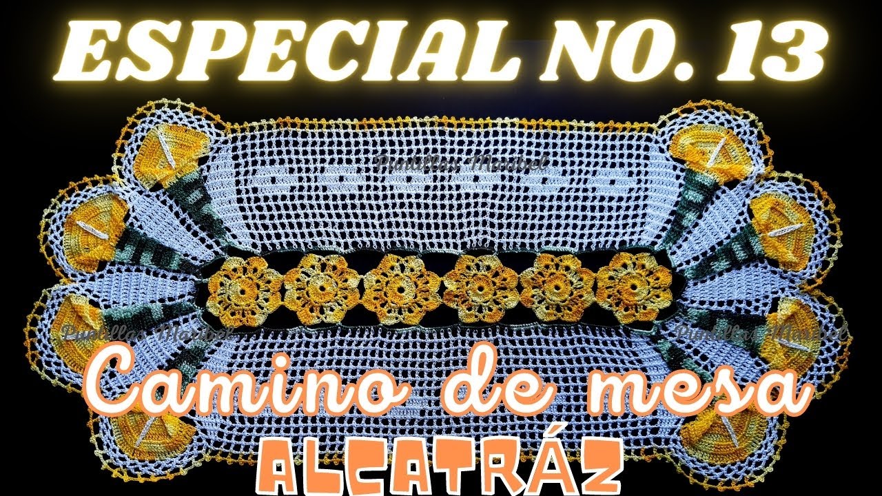 ESPECIAL NO. 13 | 💐 CAMINO DE MESA - ALCATRÁZ 💐  | Puntillas Maribel