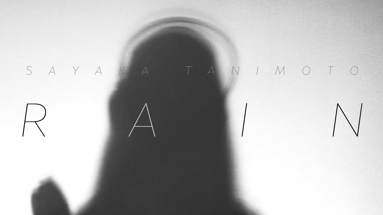 Sayaka Tanimoto「Rain」Music Video