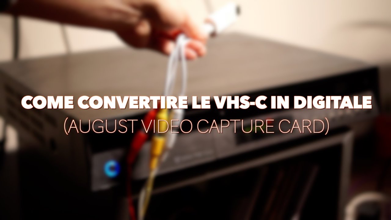 Come convertire le VHS-C in digitale (AUGUST VIDEO CAPTURE CARD)