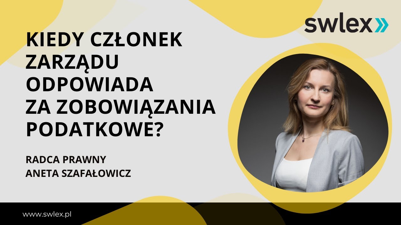 Kiedy członek zarządu odpowiada za zobowiązania podatkowe?