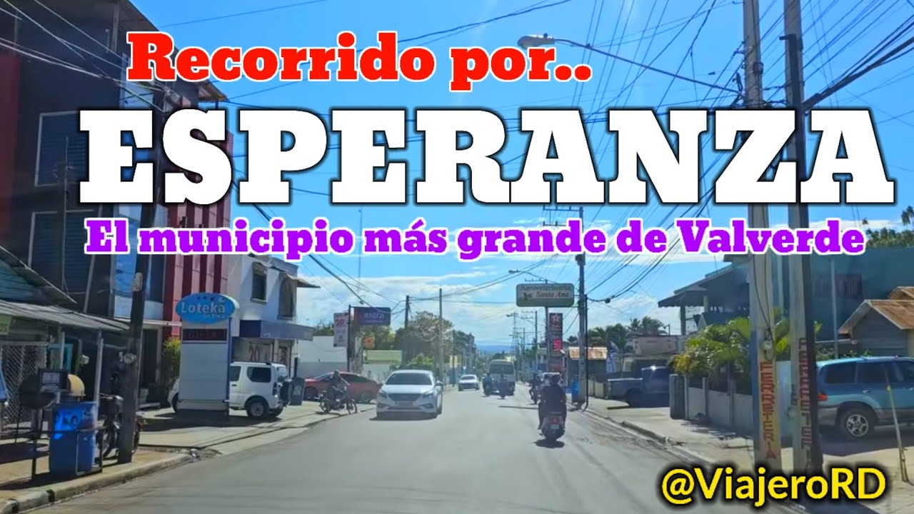 Recorrido por: Municipio de Esperanza, Valverde Mao, Rep. Dom