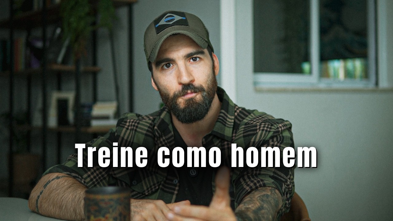Treine como Homem!