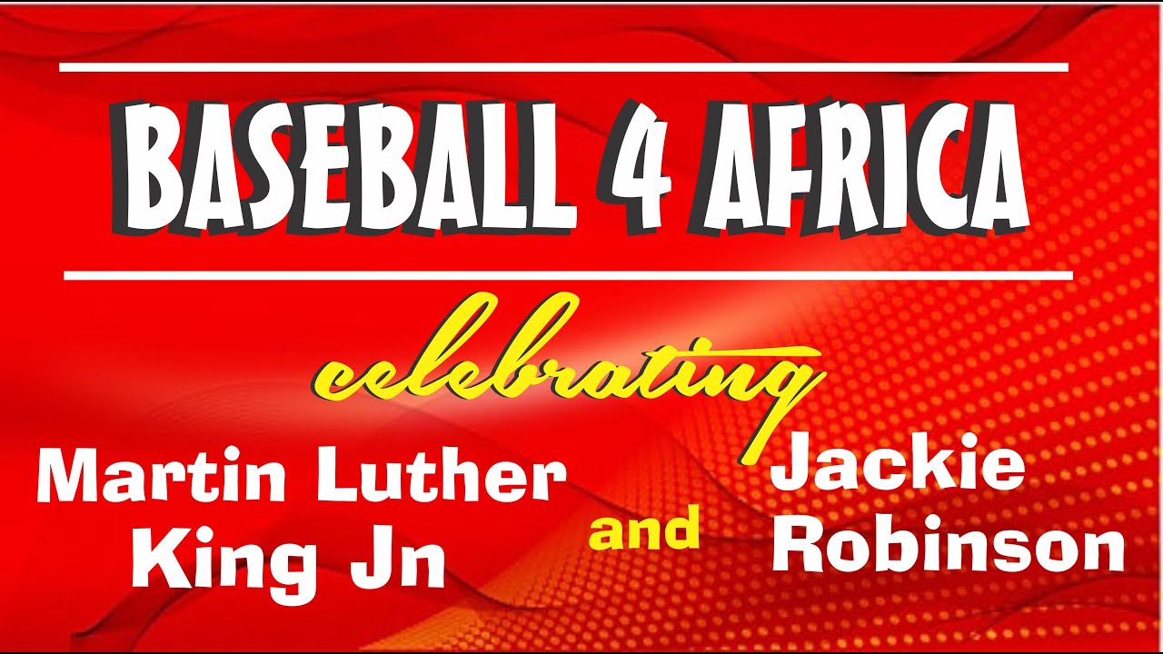 Baseball4Africa, celebrating legends [Jackie Robinson & Martin Luther King Jr.] at JKUAT