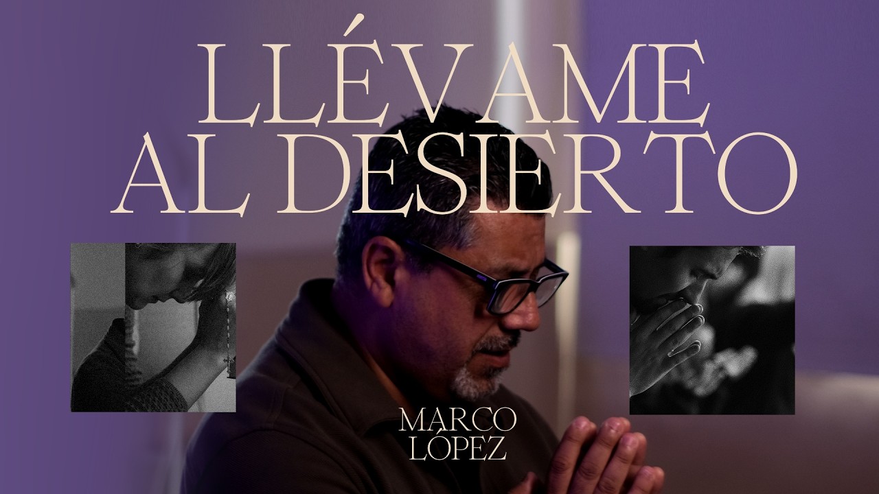 Ll&eacute;vame Al Desierto - Marco Lopez (Video Oficial)