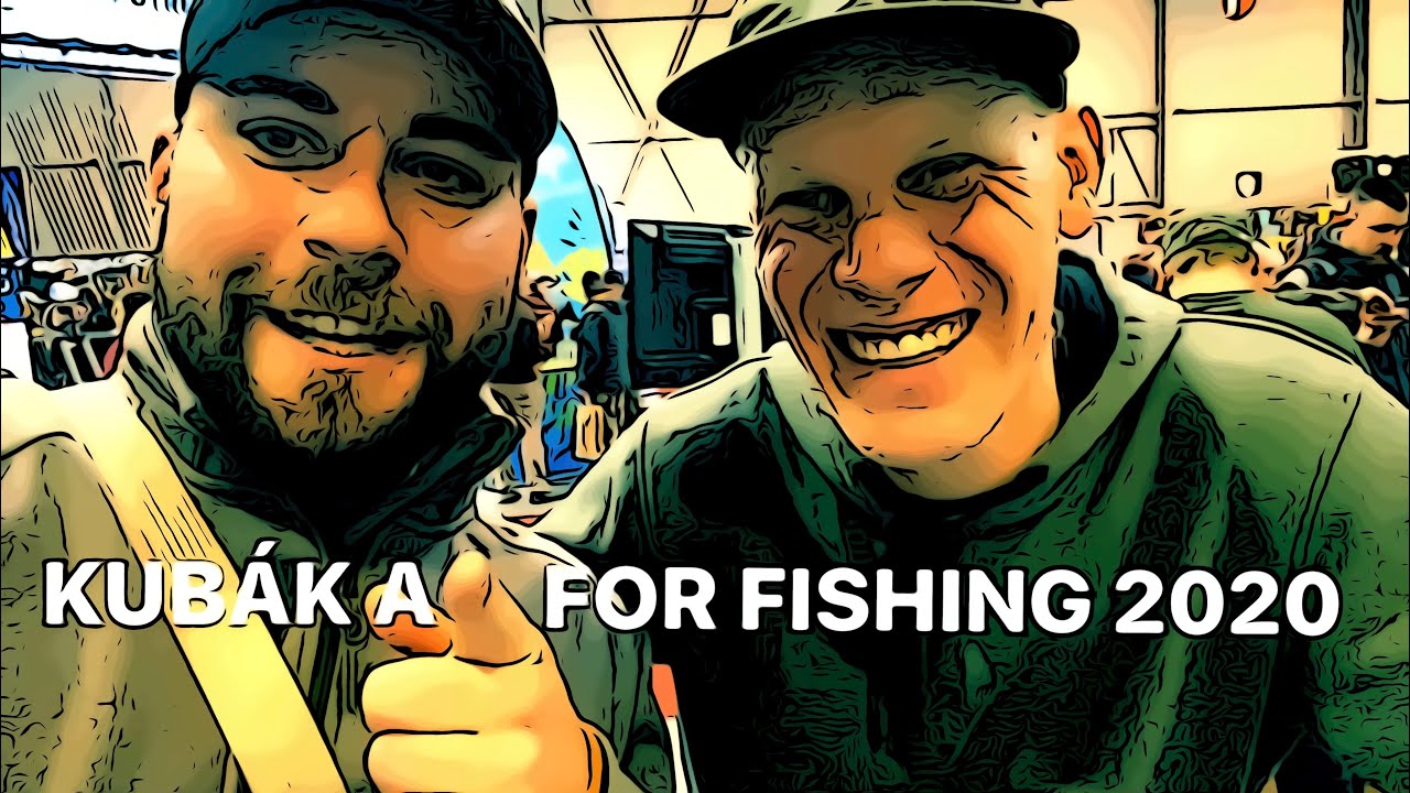 KUBÁK A FOR FISHING 2020! Alan Blair, Karel Nikl a další slavné osobnosti rybařiny na jednom místě!