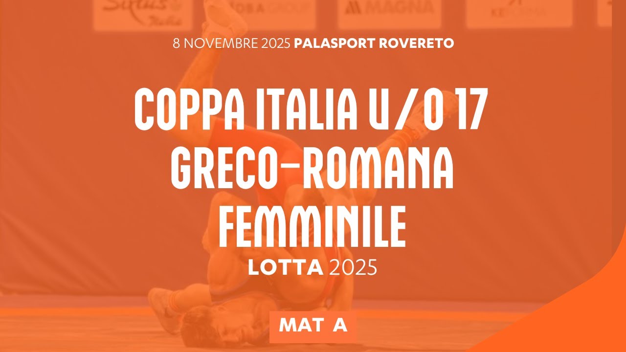 🤼‍♂️ Lotta 👉 Coppa Italia U/O 17 GR - Femminile 2025 🔴 Mat A
