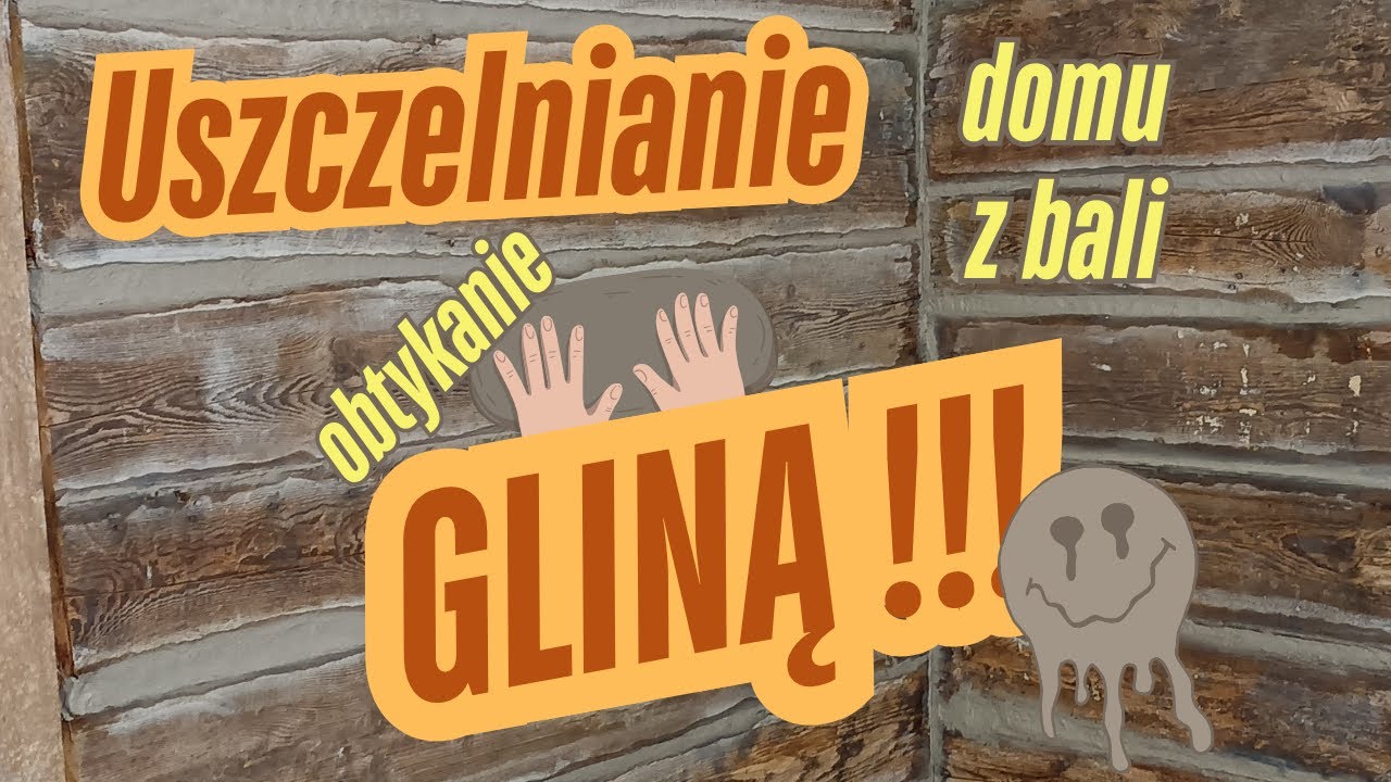 Uszczelnianie obtykanie domu drewnianego z bala gliną