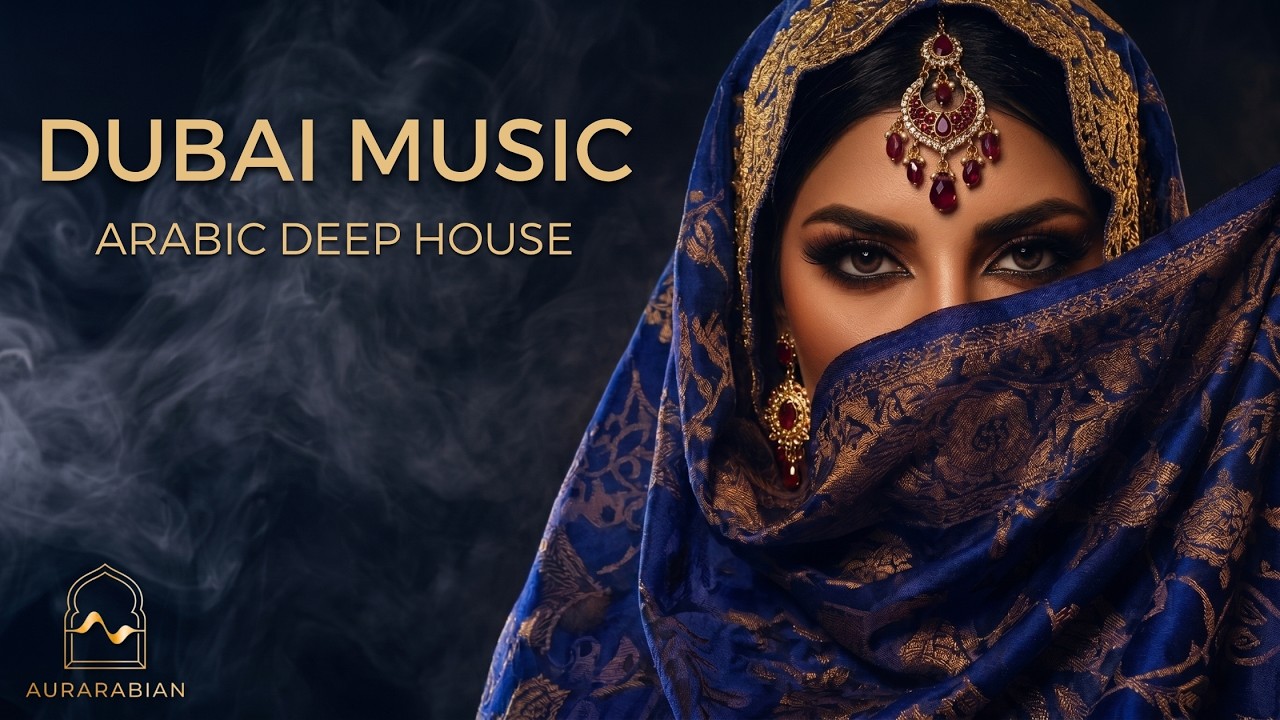 Dubai Music ⚜️ Premium Arabic Deep House Fusion - Vol 1 | A U R A R A B I A N