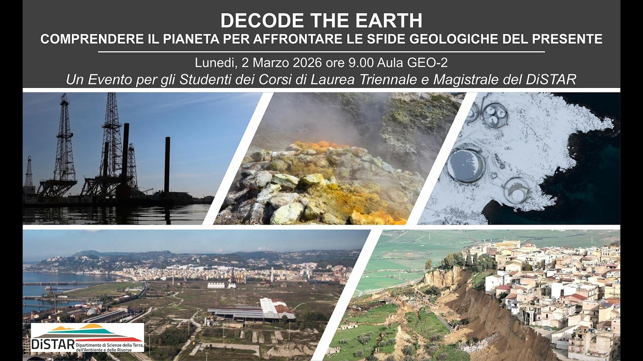 Decode the Earth: Comprendere il Pianeta per Affrontare le Sfide Geologiche del Presente