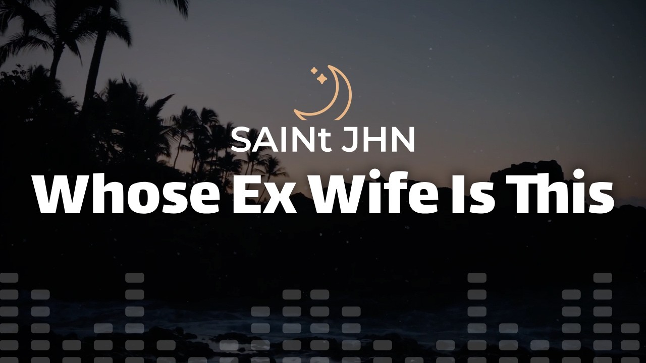 SAINt JHN - Whose Ex Wife Is This (lyrics)