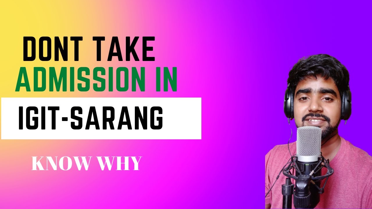 Watch this before taking admission in IGIT-SARANG | True opinion | That Guy Arif