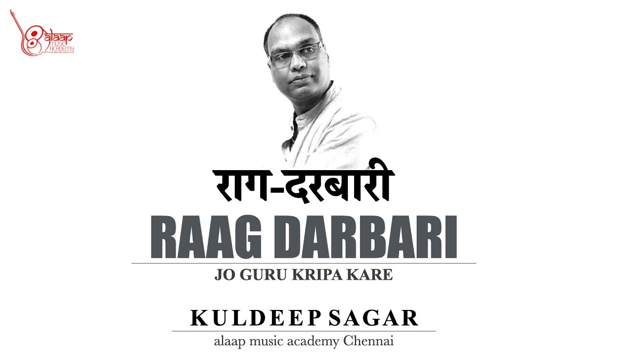 Raag Darbari | दरबारी | जो गुरु कृपा करे  | Bandish | Pt. Kuldeep Sagar | Alaap Music Academy |
