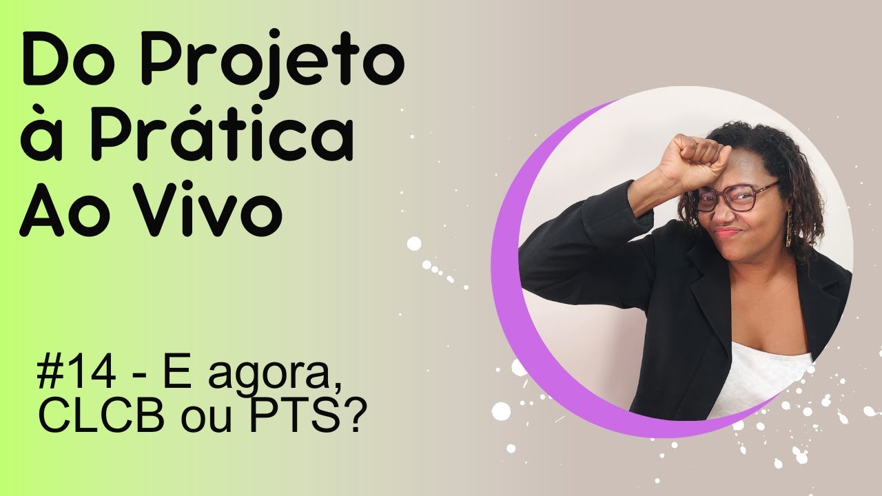 Trabalhando com Soraia - E agora CLCB ou PTS?
