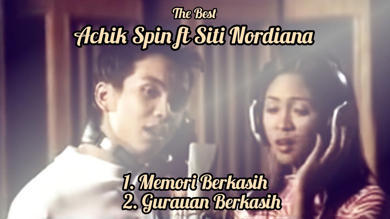Achik Spin feat Siti Nordiana (Nana) || Memori Berkasih & Gurauan Berkasih
