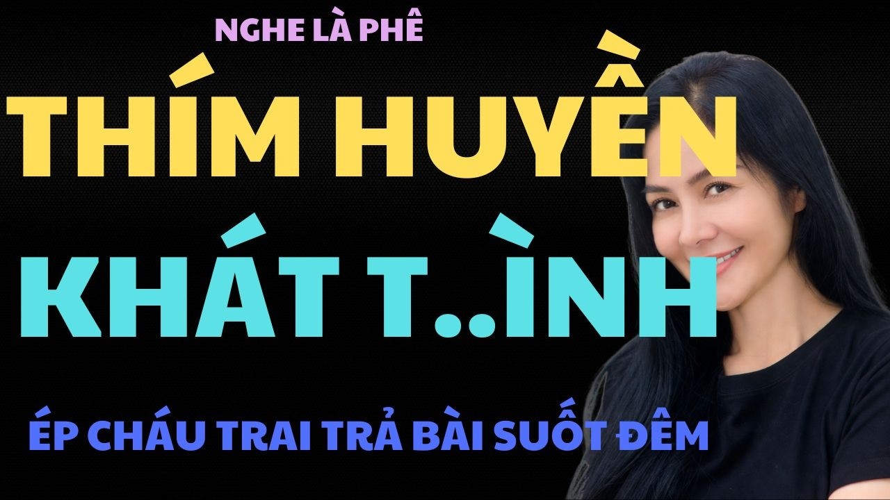 Thím Huyền Và Cháu - Mối Tình Chỉ Hai Người Biết 🤫