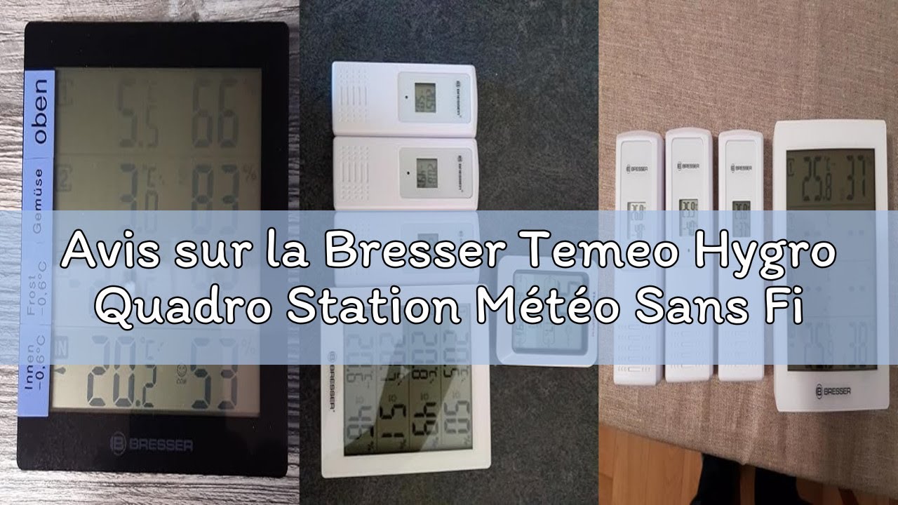 Avis sur la Bresser Temeo Hygro Quadro Station Météo Sans Fil Thermo-hygrométrique, 3 Capteurs Ext D