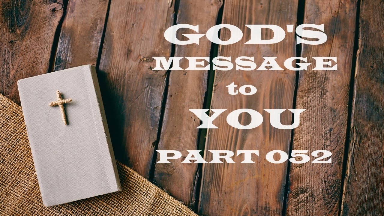God's Message to You - Part 052 - Christian Devotional