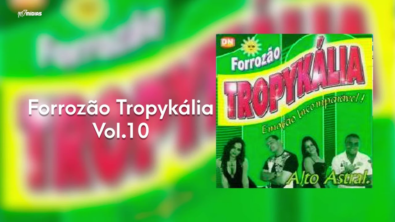 Forrozão Tropykália - Vol 10 - Alto Astral - (CD Completo)