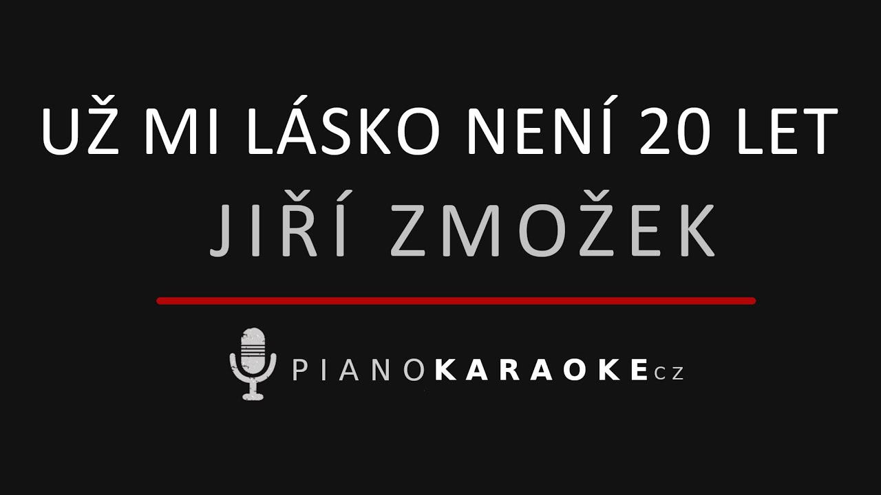 Jiří Zmožek - Už mi lásko není dvacet let | Piano Karaoke Instrumental