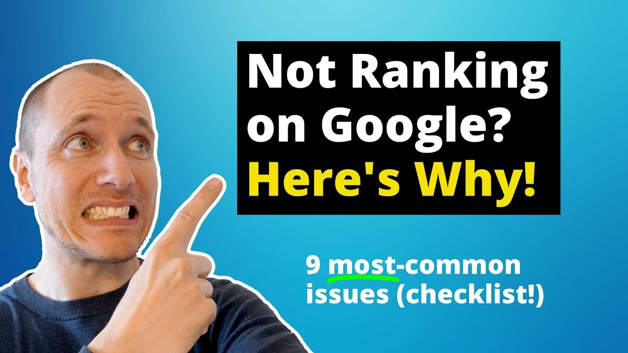 9 reasons your website's NOT ranking in Google (Easy Checklist)