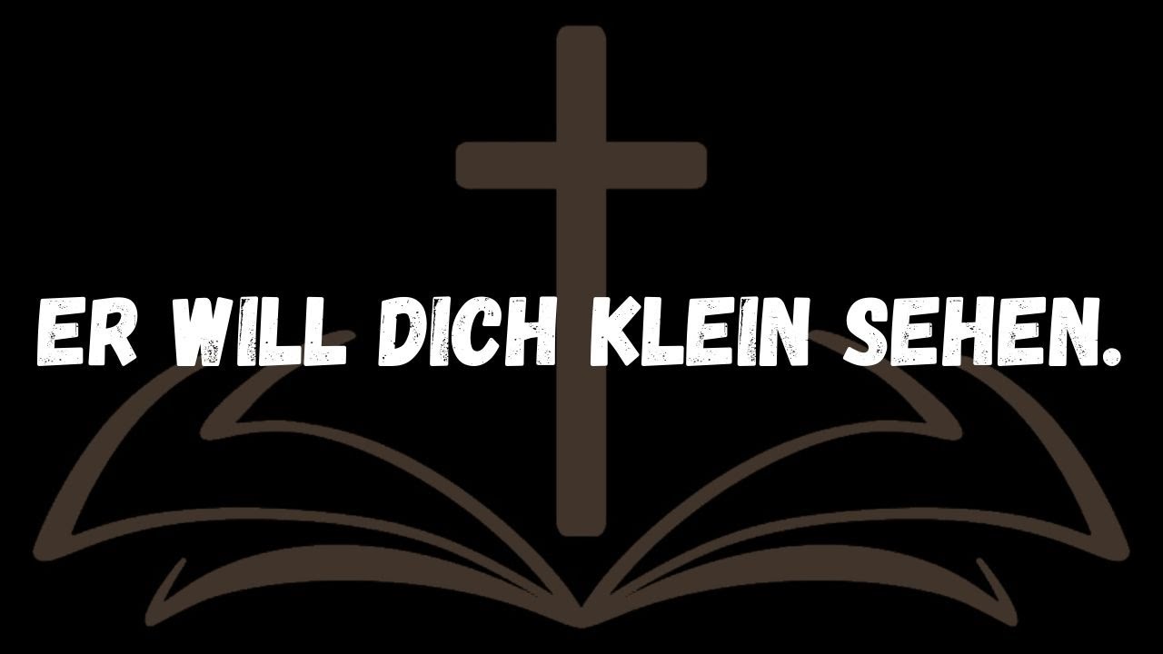 ER hat dich dazu gebracht, ihm hinterherzulaufen... nur um dich klein zu sehen