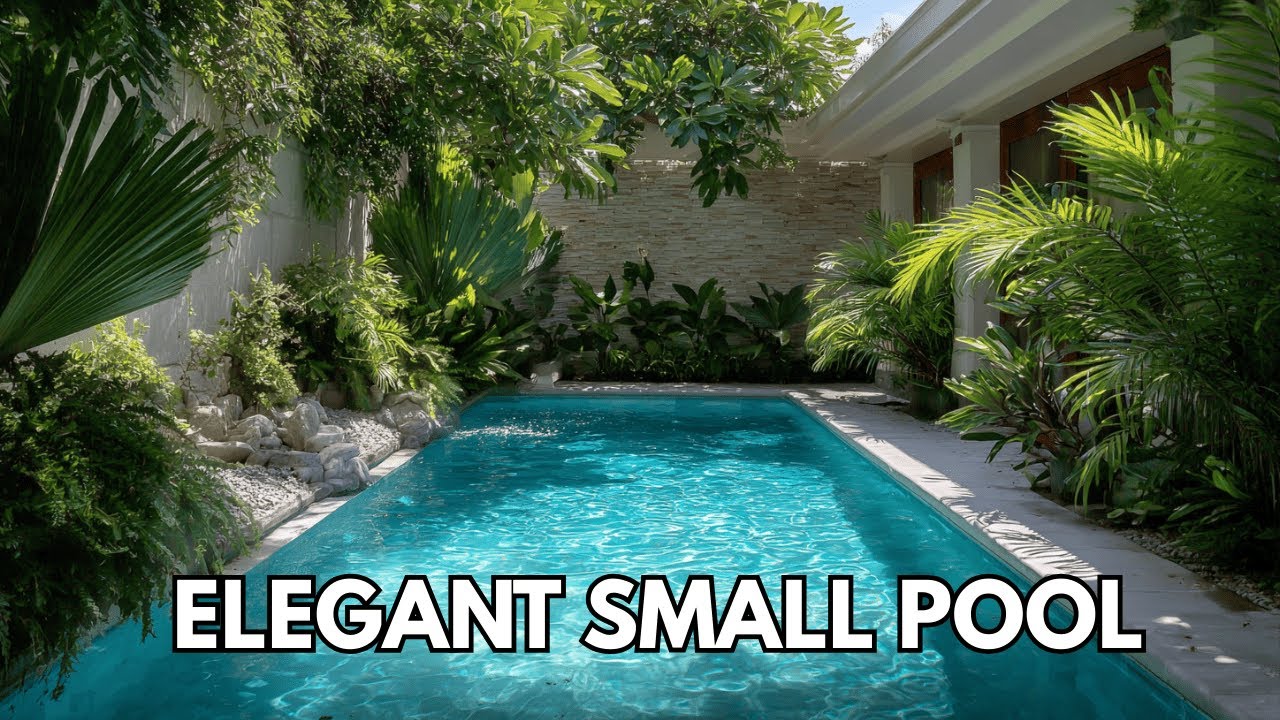 Small but Chic! Elegant Home Pool Designs That Feel Luxurious