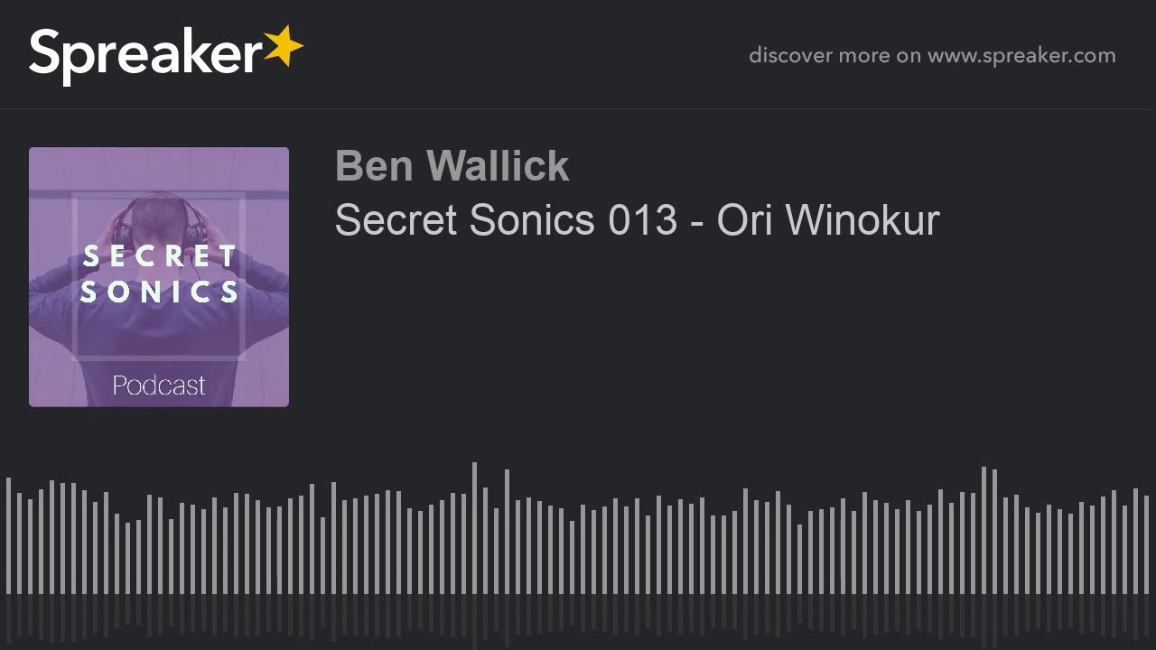 Secret Sonics 013 - Ori Winokur (part 2 of 4)