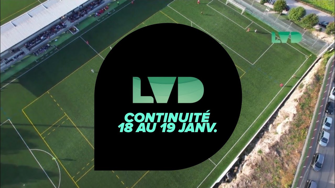 LVD - Continuité du 18 au 19 Janvier 2026